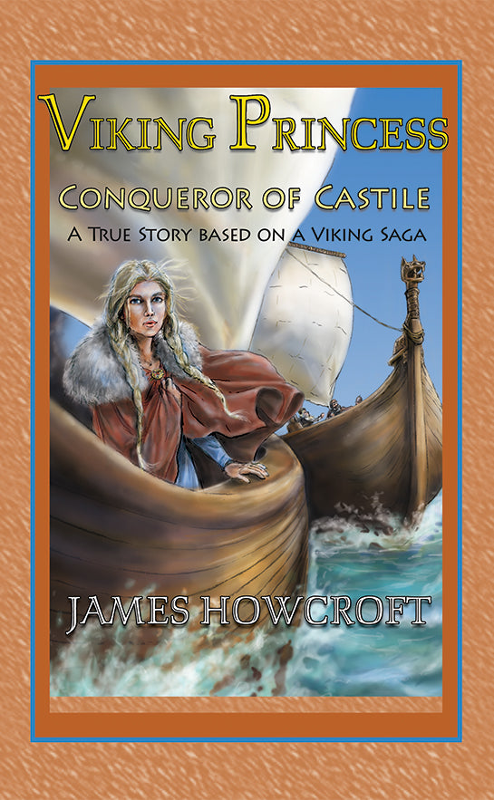 Viking Princess: Conqueror of Castile: A True Story Based on a Viking Saga